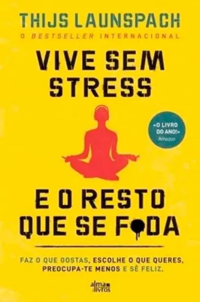 Imagem de Vive Sem Stress e o Resto Que Se F*da