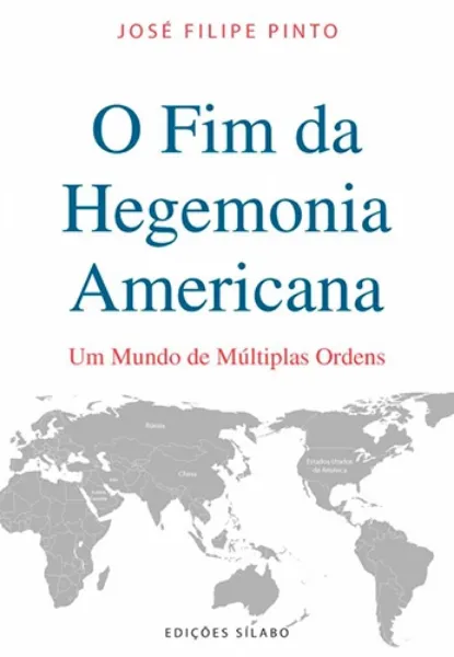 Imagem de O Fim da Hegemonia Americana - Um Mundo de Múltiplas Ordens