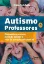 Imagem de Autismo e Professores: Diagnóstico Precoce, Inclusão Escolar e Rede de Atenção Psicosocial