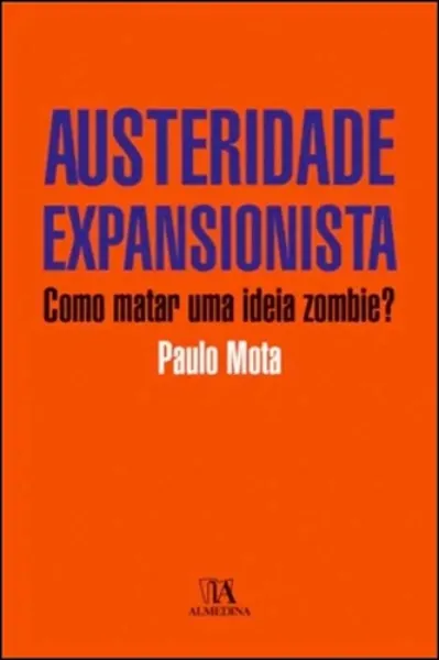 Picture of Book Austeridade Expansionista - Como Matar uma Ideia Zombie?