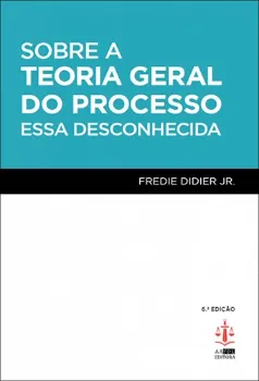 Picture of Book Sobre a Teoria Geral do Processo - Essa Desconhecida