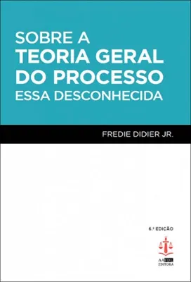 Picture of Book Sobre a Teoria Geral do Processo - Essa Desconhecida