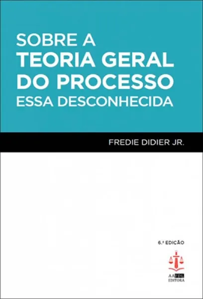 Imagem de Sobre a Teoria Geral do Processo - Essa Desconhecida