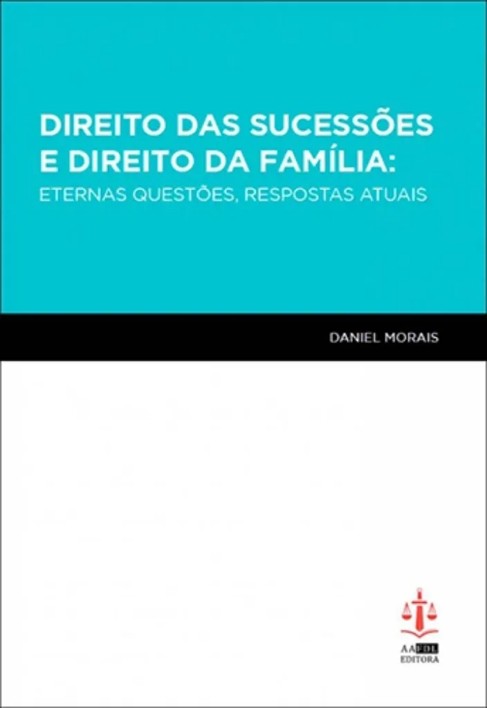 Imagem de Direito das Sucessões e Direito da Família: Eternas Questões, Respostas Atuais
