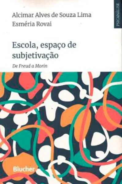 Imagem de Escola, Espaço de Subjetivação: De Freud a Morin