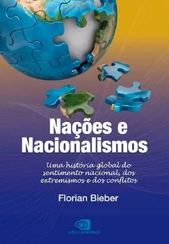Picture of Book Nações e Nacionalismos: Uma História Global do Sentimento Nacional, dos Extremismos e dos Conflitos