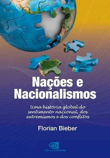 Imagem de Nações e Nacionalismos: Uma História Global do Sentimento Nacional, dos Extremismos e dos Conflitos