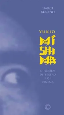 Picture of Book Yukio Mishima: O Homem de Teatro e de Cinema