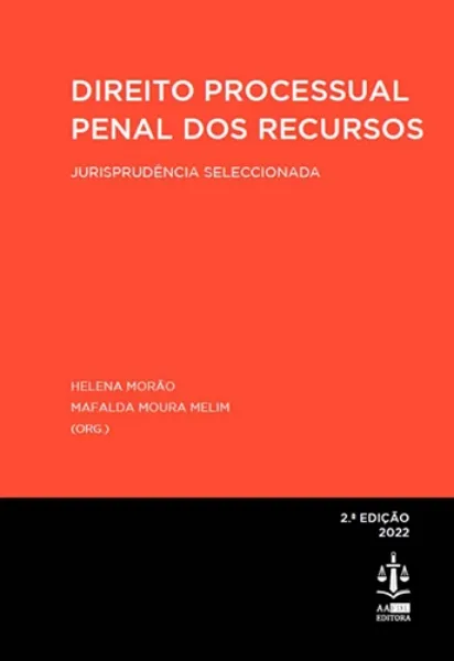 Imagem de Direito Processual Penal dos Recursos: Jurisprudência Seleccionada