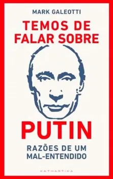 Picture of Book Temos de Falar Sobre Putin - Razões de Um Mal-Entendido