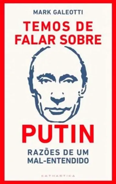 Imagem de Temos de Falar Sobre Putin - Razões de Um Mal-Entendido