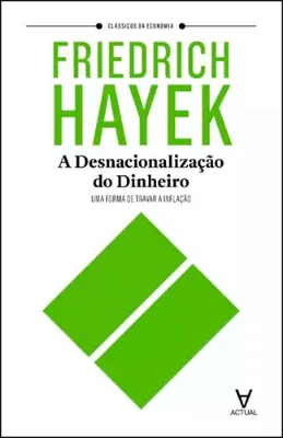 Picture of Book A Desnacionalização do Dinheiro - Uma Forma de Travar a Inflação