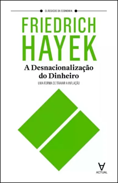 Imagem de A Desnacionalização do Dinheiro - Uma Forma de Travar a Inflação
