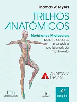 Imagem de Trilhos Anatômicos: Meridianos Miofasciais para Terapeutas Manuais e do Movimento