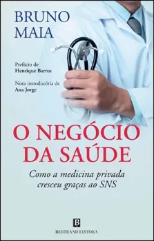 Picture of Book O Negócio da Saúde - Como a Medicina Privada Cresceu Graças ao SNS