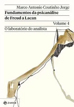 Imagem de Fundamentos da Psicanálise de Freud a Lacan Vol. 4: Laboratório Analista