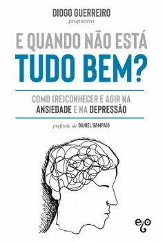 Picture of Book E Quando Não Está Tudo Bem? - Como (Re)conhecer e Agir na Ansiedade e na Depressão