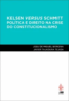 Picture of Book Kelsen Versus Schmitt - Política e Direito na Crise do Constitucionalismo