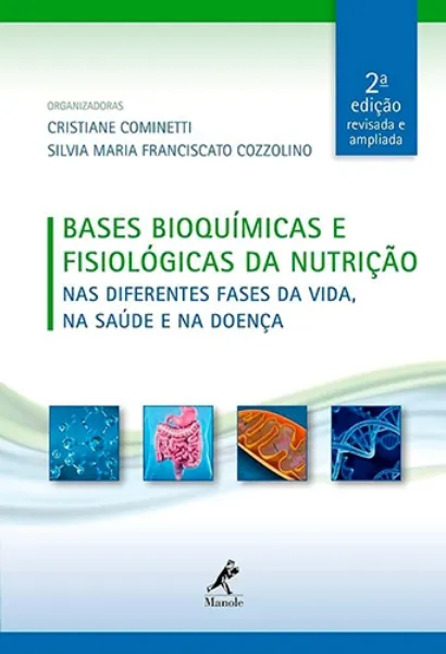 Imagem de Bases bioquímicas e Fisiológicas da Nutrição: Nas Diferentes Fases da Vida na Saúde e na Doença