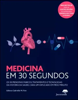 Picture of Book Medicina em 30 Segundos - Os 50 Principais Marcos, Tratamentos e Tecnologias da História da Saúde, Cada um Explicado em Meio