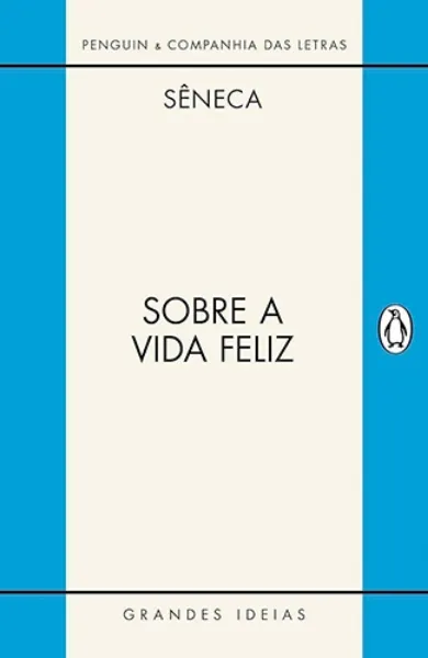 Imagem de Sobre a Vida Feliz - Sobre a Providência - Sobre o Ócio: Diálogos