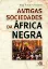 Imagem de Antigas Sociedades da África Negra