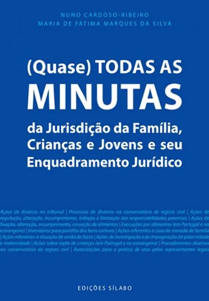 Imagem de (Quase) Todas as Minutas da Jurisdição da Família, Crianças e Jovens e seu Enquadramento Jurídico