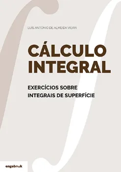 Picture of Book Cálculo Integral - Exercícios Sobre Integrais de Superfície