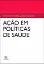 Imagem de Ação em Políticas de Saúde