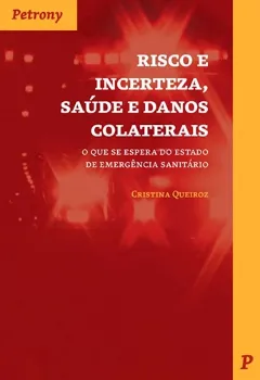Picture of Book Risco e Incerteza, Saúde e Danos Colaterais: O Que Se Espera do Estado de Emergência Sanitário