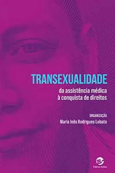 Imagem de Transexualidade: Da Assistência Médica à Conquista de Direitos