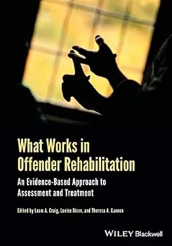 Imagem de What Works in Offender Rehabilitation: An Evidence-Based Approach to Assessment and Treatment