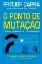 Imagem de O Ponto de Mutação: Ciência, Sociedade e a Cultura Emergente