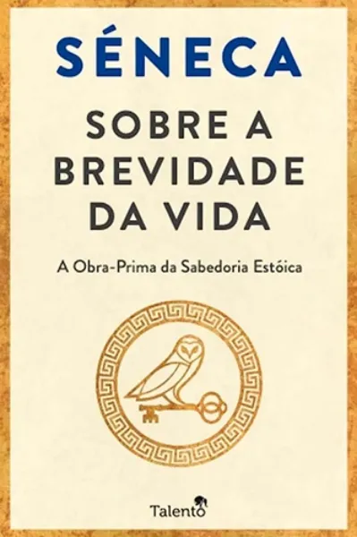 Imagem de Sobre a Brevidade da Vida - A obra-prima da sabedoria estóica