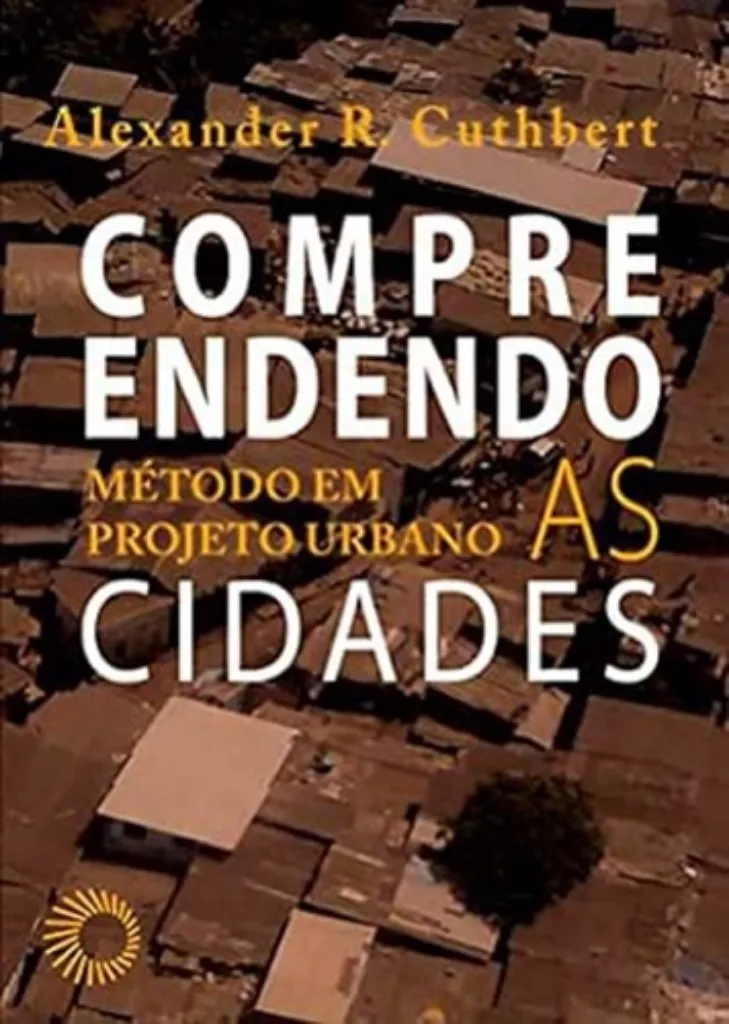 Imagem de Compreendendo as Cidades: Método em Projeto Urbano