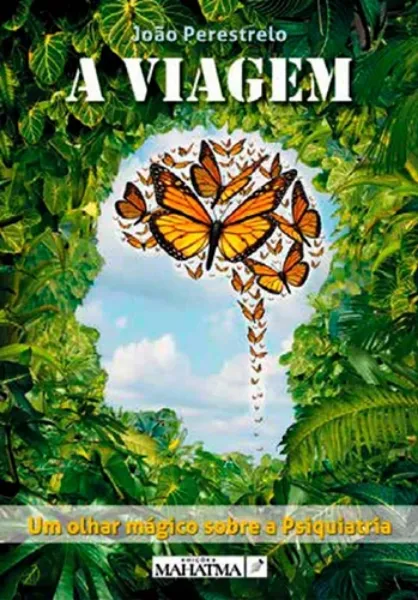 Imagem de A Viagem - Um Olhar Mágico sobre a Psiquiatria