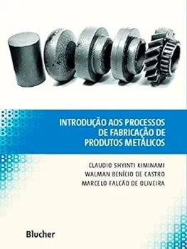 Imagem de Introdução aos Processos de Fabricação de Produtos Metálicos