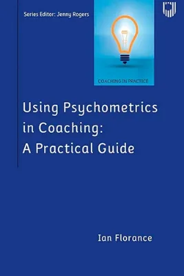 Picture of Book Using Psychometrics in Coaching: A Practical Guide