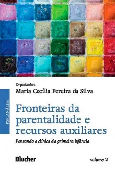 Picture of Book Fronteiras da Parentalidade e Recursos Auxiliares: Pensando a Clínica da Primeira Infância Vol. 2