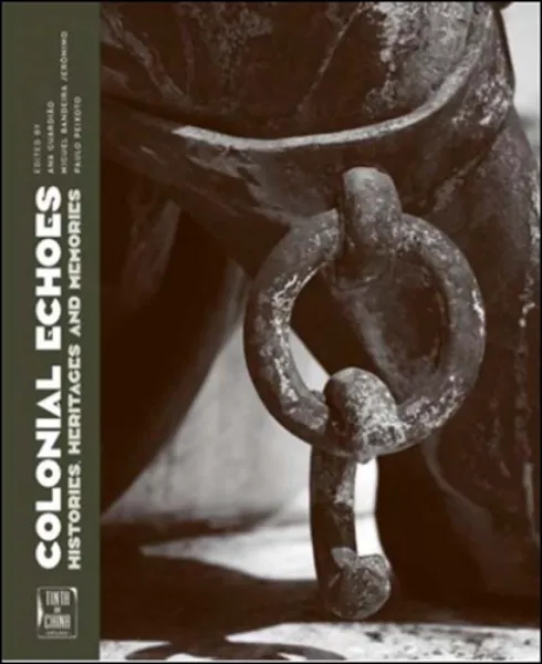 Imagem de Colonial Echoes: Histories, Henitages and Memories