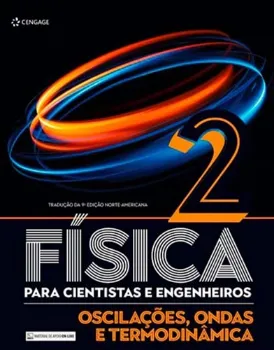 Imagem de Física para Cientistas e Engenheiros: Oscilações, Ondas e Termodinâmica Vol. 2
