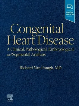 Picture of Book Congenital Heart Disease: A Clinical, Pathological, Embryological, and Segmental Analysis