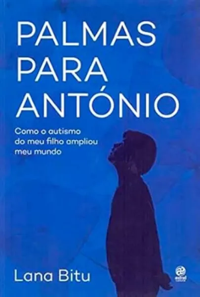 Imagem de Palmas para António: Como o Autismo do Meu Filho Ampliou Meu Mundo