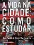 Imagem de A Vida na cidade: Como Estudar