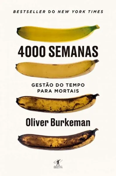 Imagem de 4000 Semanas - Gestão do Tempo para Mortais