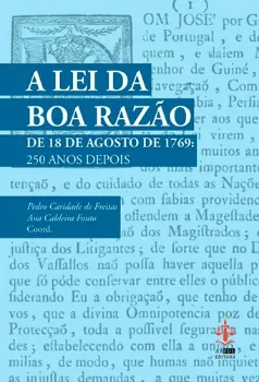 Picture of Book A Lei da Boa Razão de 18 de Agosto de 1769: 250 Anos Depois