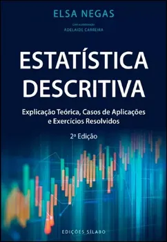 Picture of Book Estatística Descritiva - Explicação Teórica, Casos de Aplicações e Exercícios Resolvidos