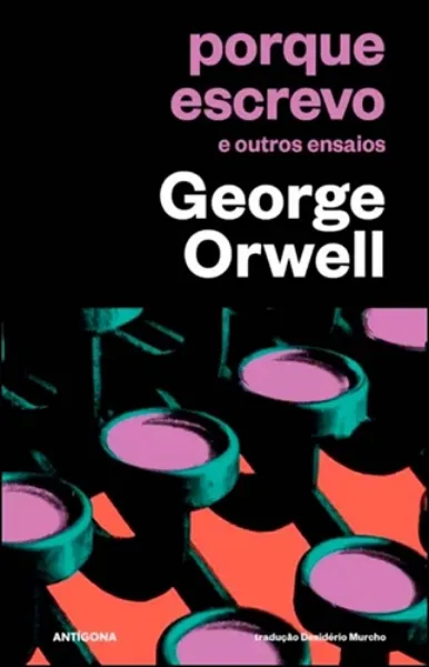 Imagem de Porque Escrevo e Outros Ensaios