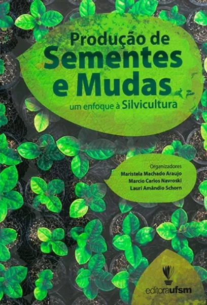 Imagem de Produção de Sementes e Mudas - Um Enfoque à Silvicultura