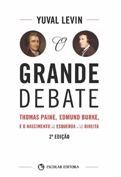 Imagem de Grande Debate: Thomas Paine, Edmund Burke, e o Nascimento da Esquerda e da Direita